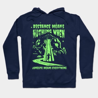 Distance Means Nothing When Someone Means Everything Hoodie